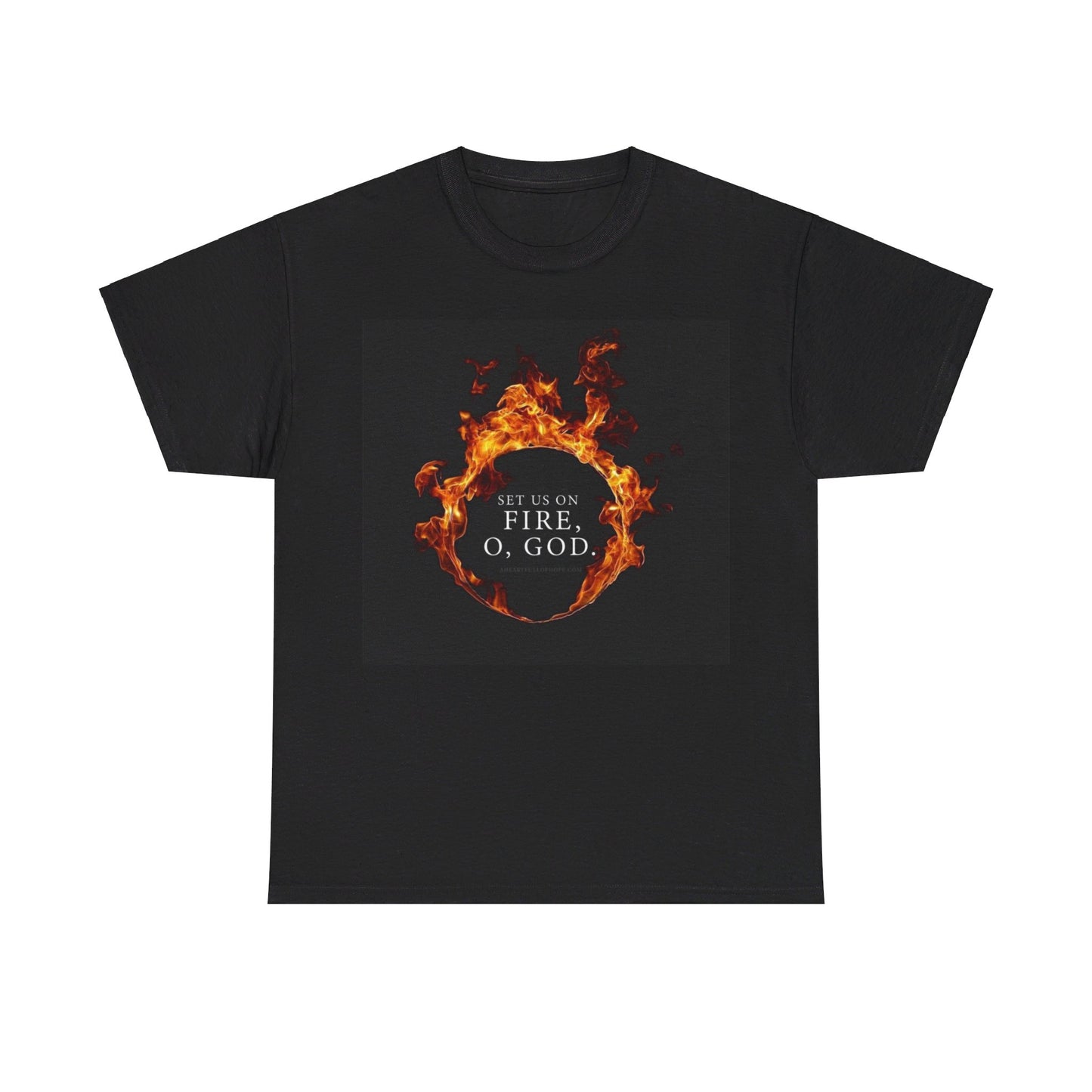 Set us on Fire O God Christian, Unisex Heavy Cotton Tee