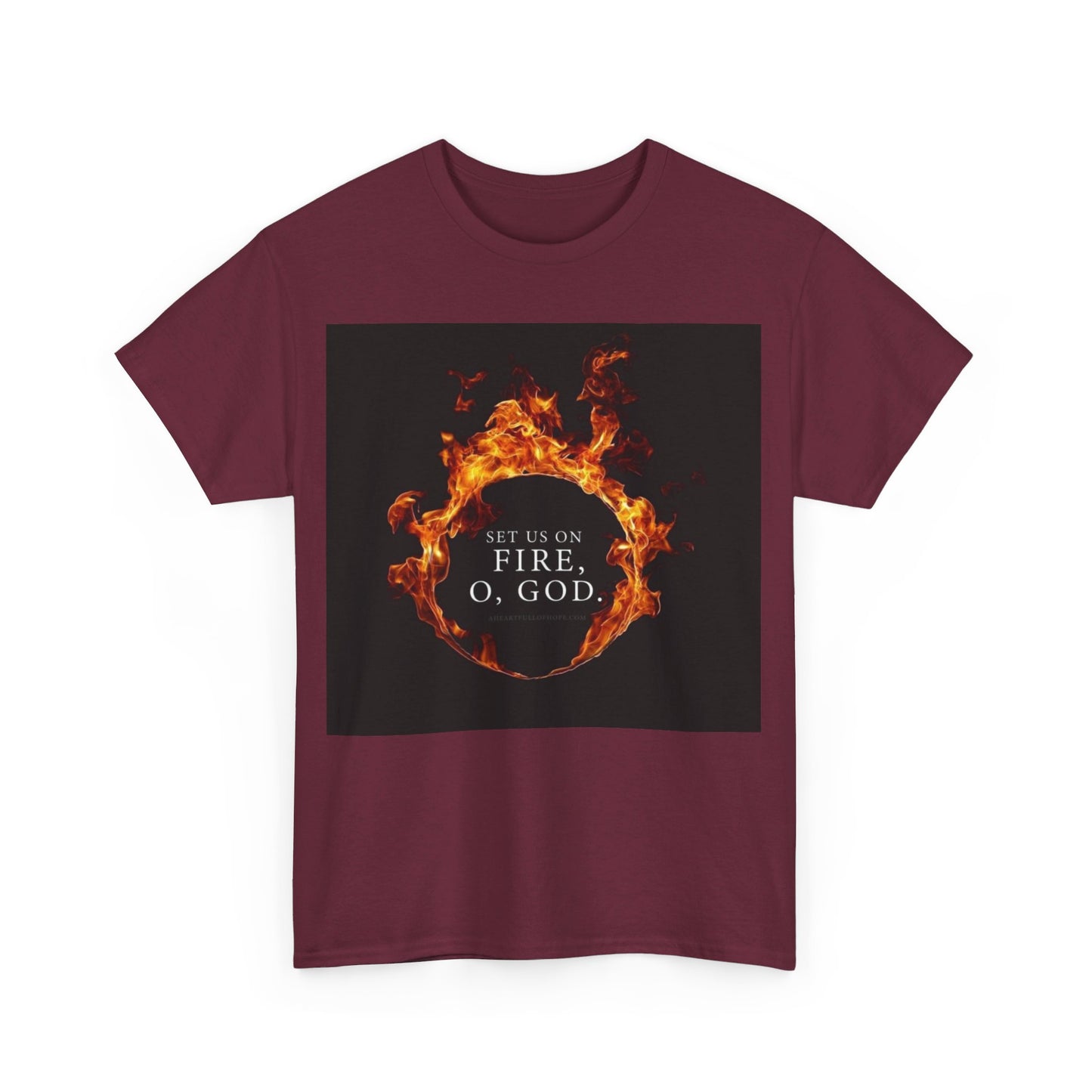 Set us on Fire O God Christian, Unisex Heavy Cotton Tee