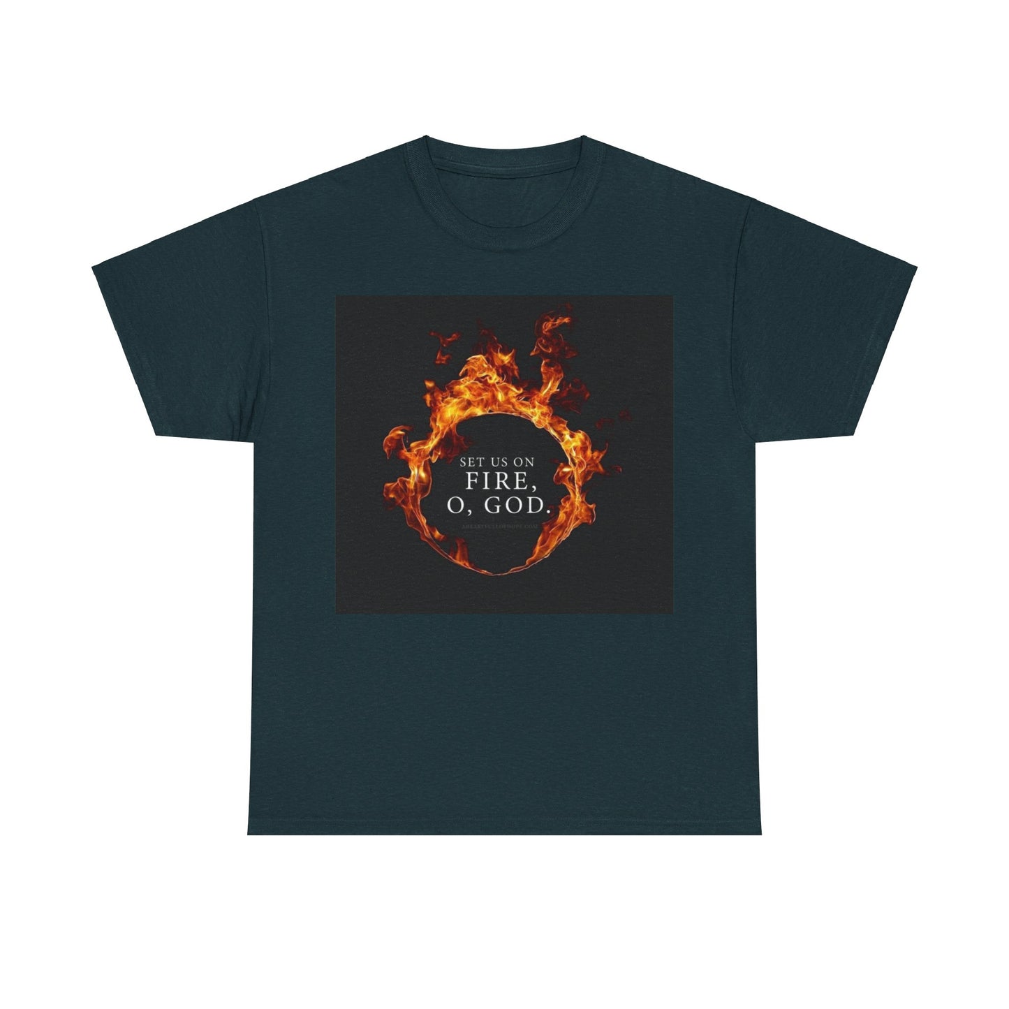 Set us on Fire O God Christian, Unisex Heavy Cotton Tee