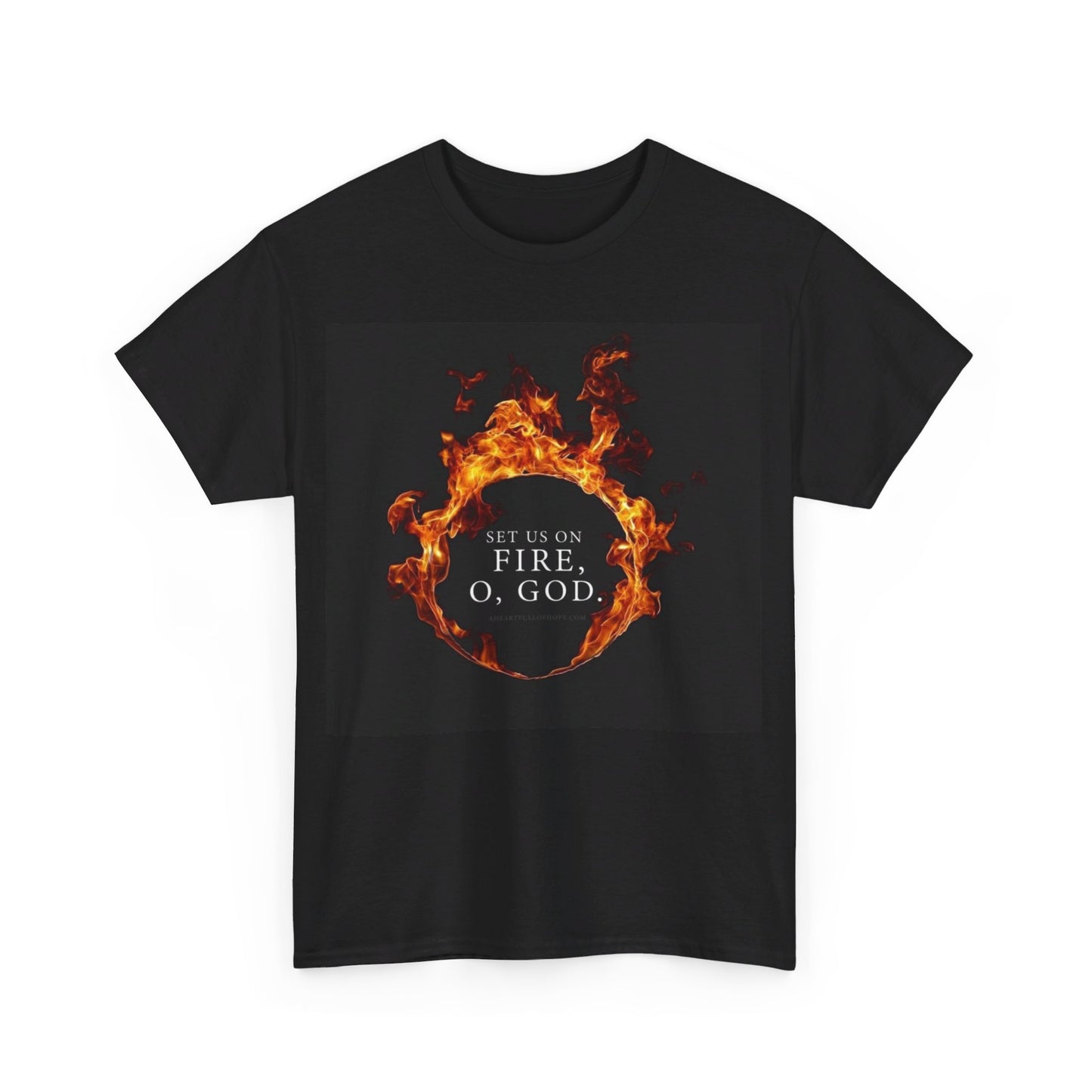 Set us on Fire O God Christian, Unisex Heavy Cotton Tee