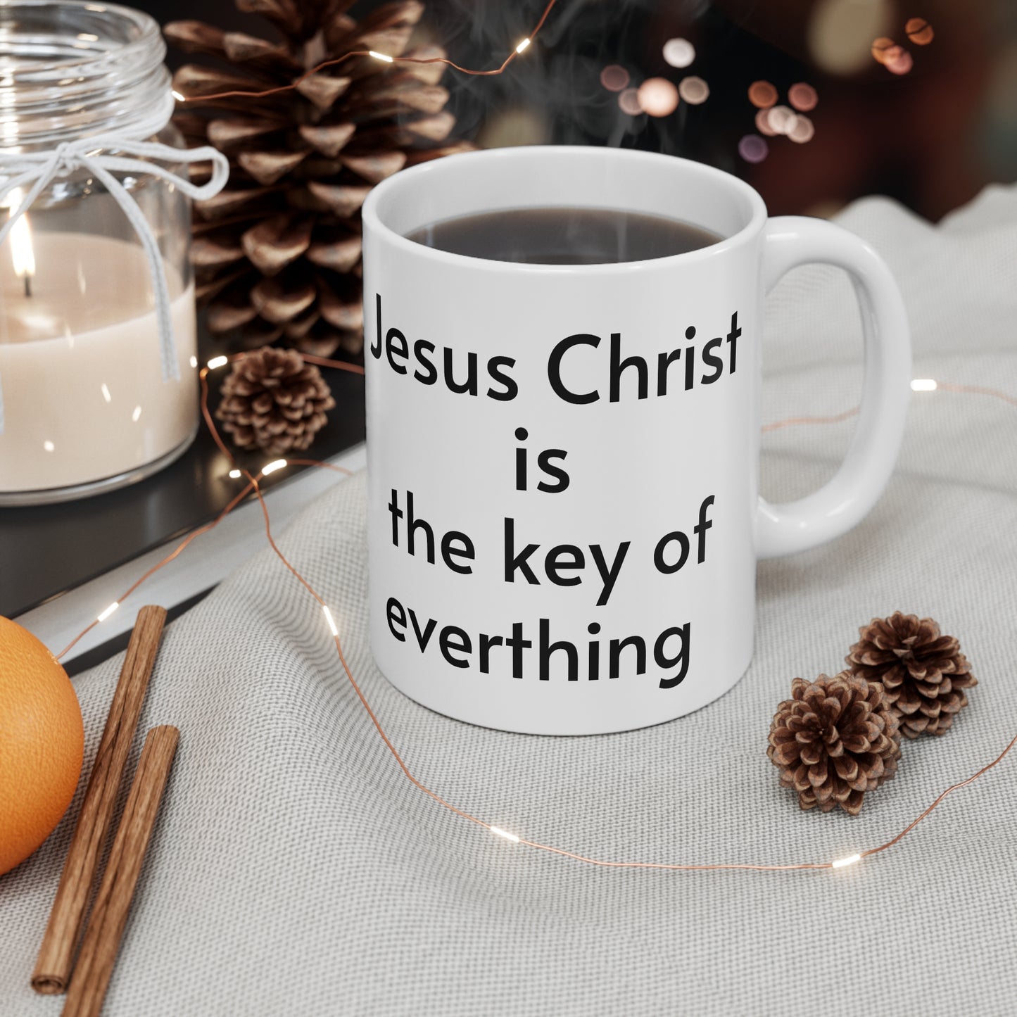 Jesus Christ is the key of everthing coffee mug 11oz White Mug