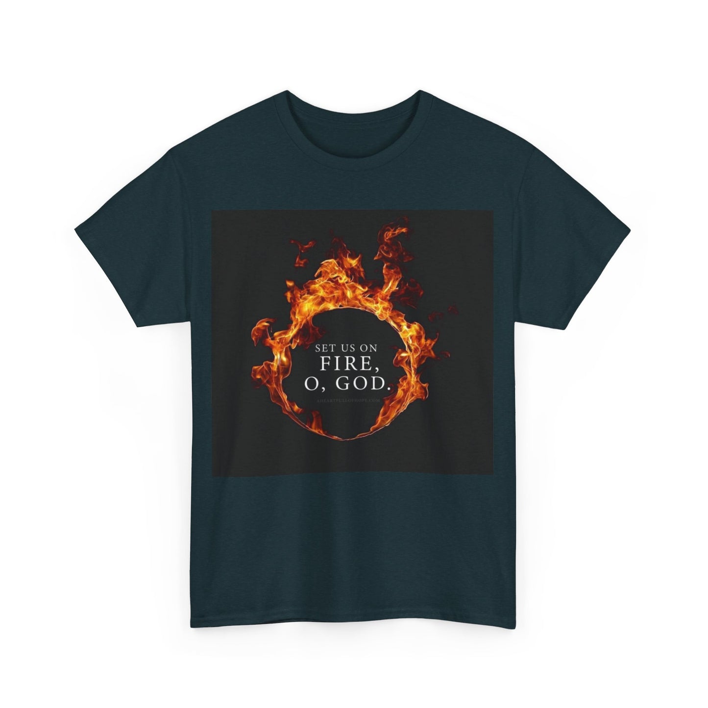 Set us on Fire O God Christian, Unisex Heavy Cotton Tee