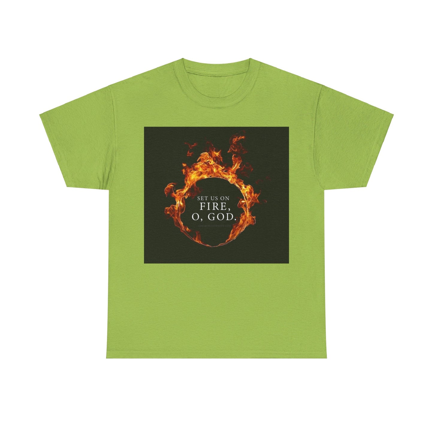 Set us on Fire O God Christian, Unisex Heavy Cotton Tee