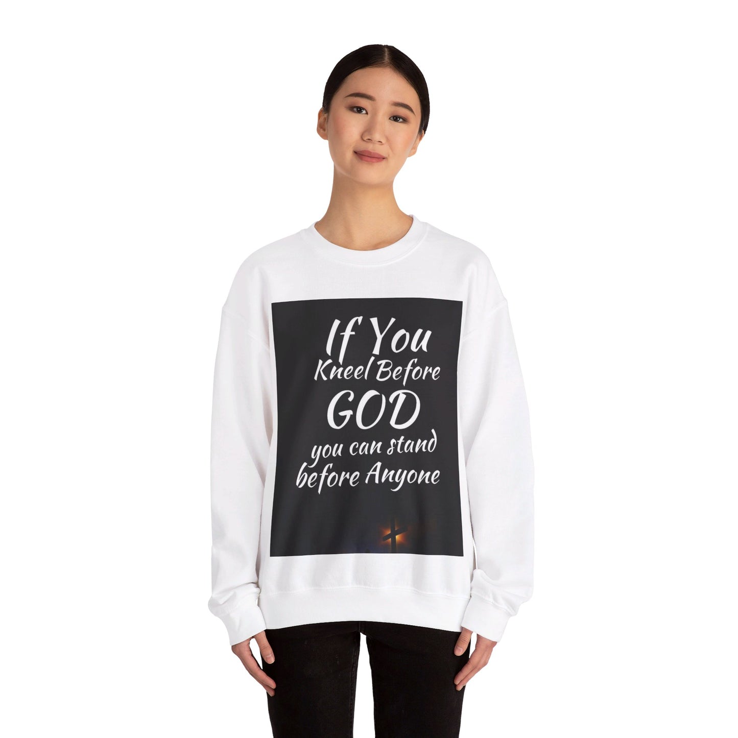 If you kneel before God you can stand before anyone, Unisex Christian  Sweatshirt