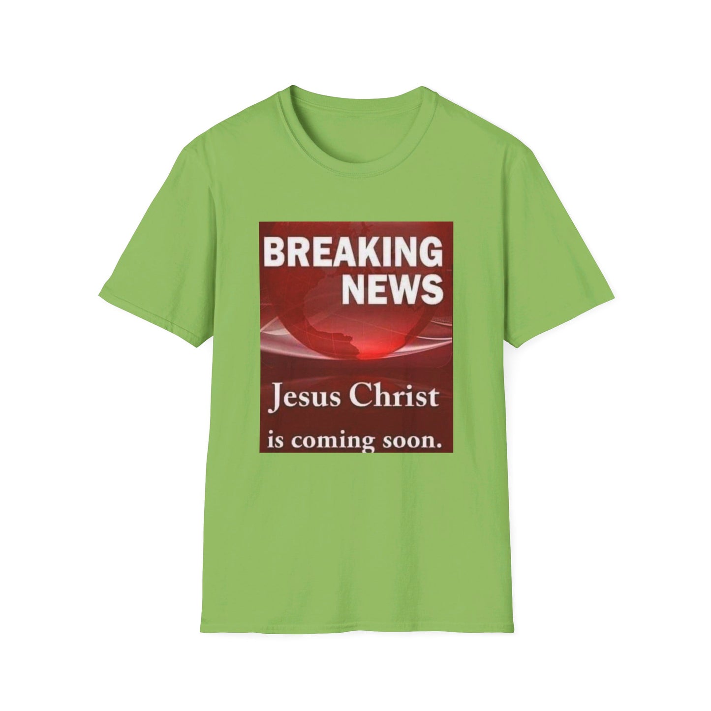 Jesus Christ is coming soon Christianm Unisex Softstyle T-Shirt