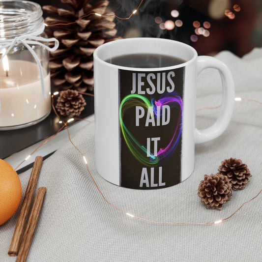 Jesus Paid it All Christian coffee Mug11oz White Mug