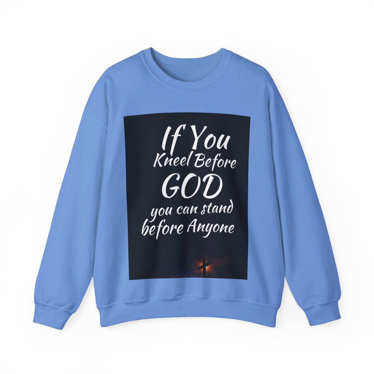 If you kneel before God you can stand before anyone, Unisex Christian  Sweatshirt