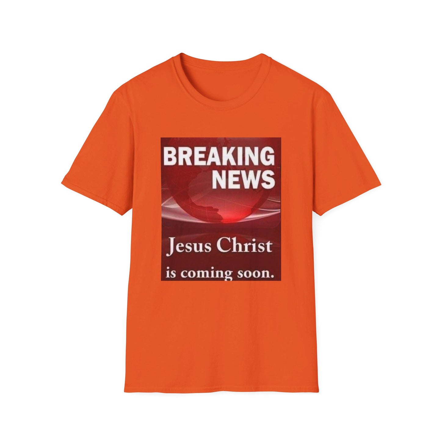 Jesus Christ is coming soon Christianm Unisex Softstyle T-Shirt