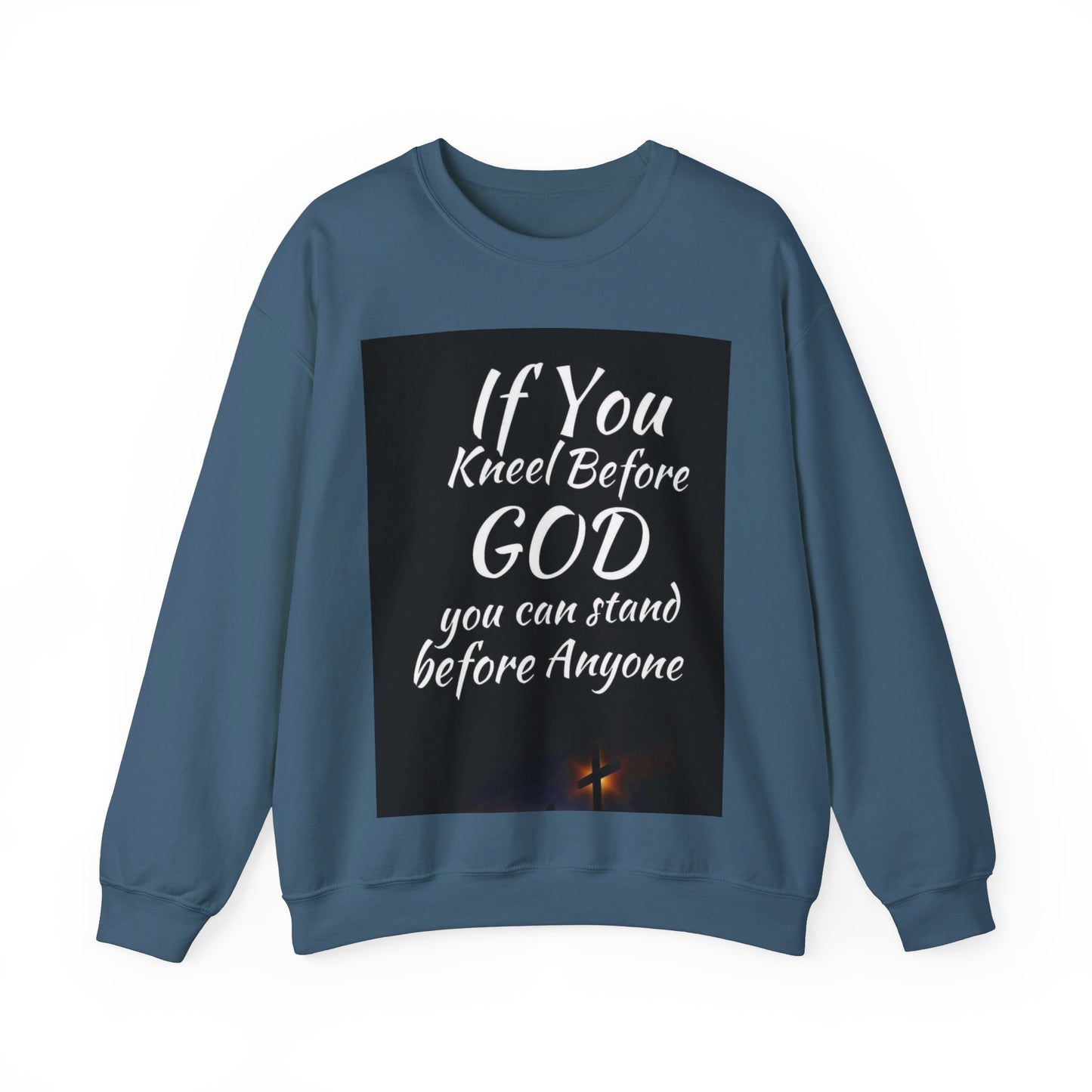 If you kneel before God you can stand before anyone, Unisex Christian  Sweatshirt