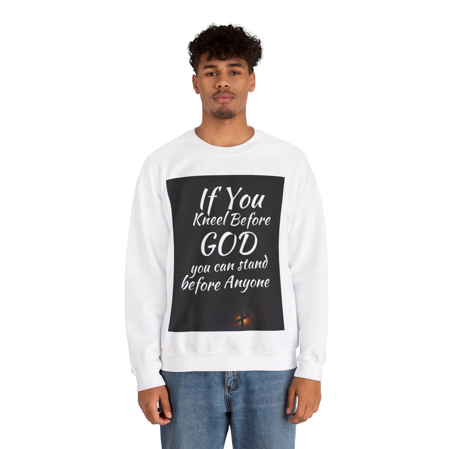 If you kneel before God you can stand before anyone, Unisex Christian  Sweatshirt