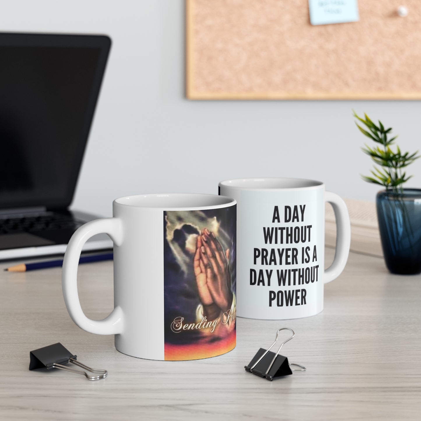 A day without prayer is a day without power coffee mug 11oz White Mug