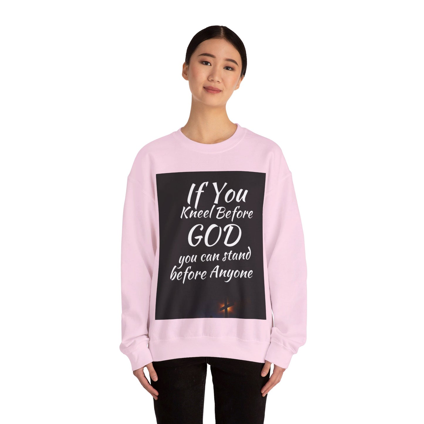 If you kneel before God you can stand before anyone, Unisex Christian  Sweatshirt