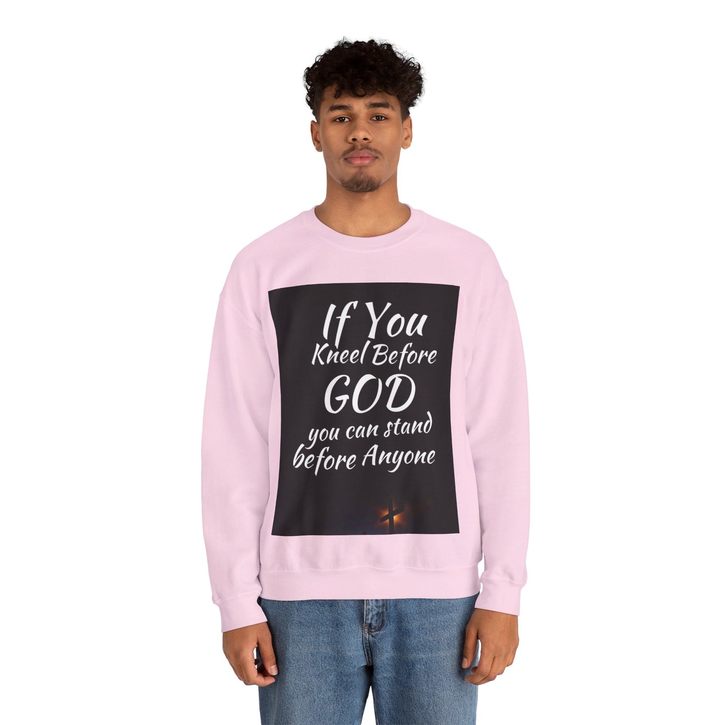 If you kneel before God you can stand before anyone, Unisex Christian  Sweatshirt